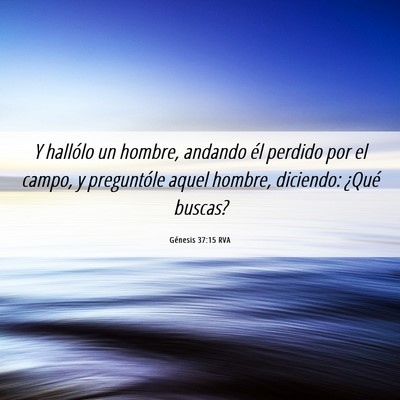 Picture 06 - Génesis 37:15 RVA - Y hallólo un hombre, andando él perdido por el - Bible Verse Picture