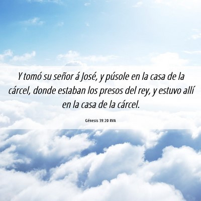 Picture 06 - Génesis 39:20 RVA - Y tomó su señor á José, y púsole en la casa - Bible Verse Picture