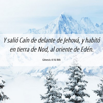 Picture 06 - Génesis 4:16 RVA - Y salió Caín de delante de Jehová, y habitó - Bible Verse Picture