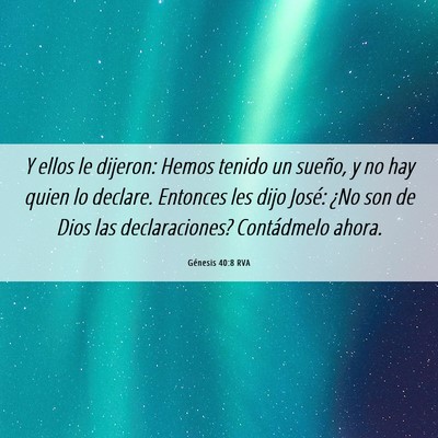 Picture 06 - Génesis 40:8 RVA - Y ellos le dijeron: Hemos tenido un sueño, y no - Bible Verse Picture