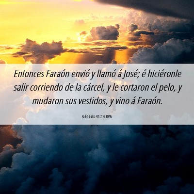 Picture 06 - Génesis 41:14 RVA - Entonces Faraón envió y llamó á José; é - Bible Verse Picture