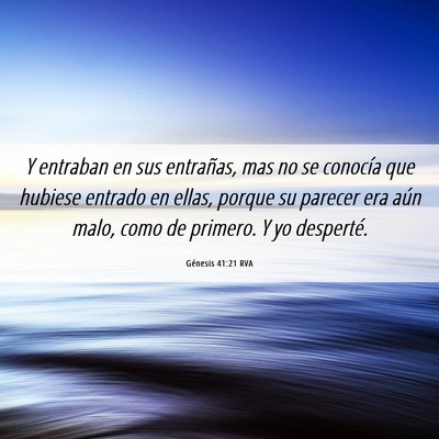 Picture 06 - Génesis 41:21 RVA - Y entraban en sus entrañas, mas no se conocía - Bible Verse Picture