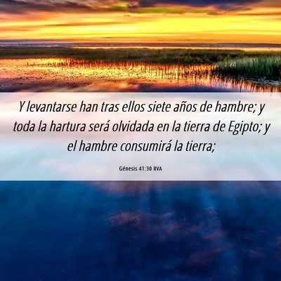 Picture 06 - Génesis 41:30 RVA - Y levantarse han tras ellos siete años de - Bible Verse Picture