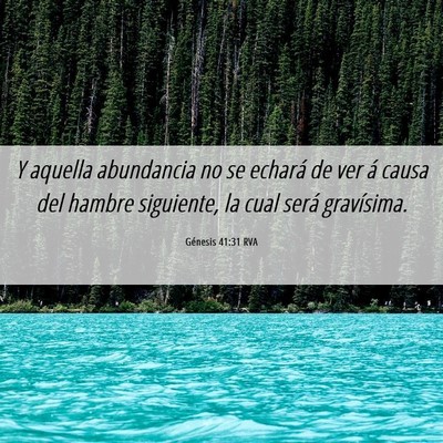 Picture 06 - Génesis 41:31 RVA - Y aquella abundancia no se echará de ver á - Bible Verse Picture