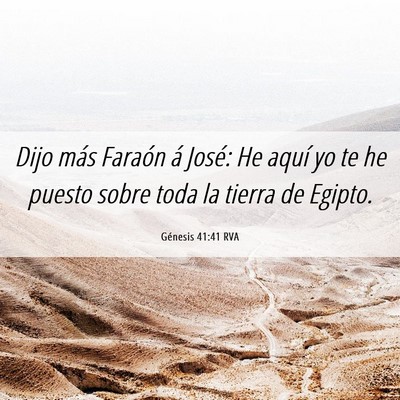 Picture 06 - Génesis 41:41 RVA - Dijo más Faraón á José: He aquí yo te he - Bible Verse Picture