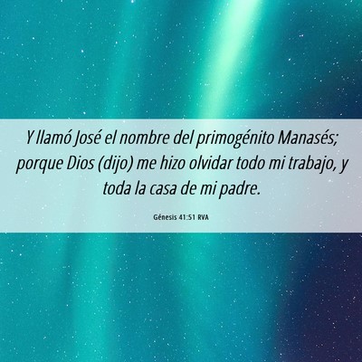 Picture 06 - Génesis 41:51 RVA - Y llamó José el nombre del primogénito - Bible Verse Picture
