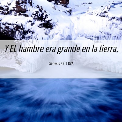 Picture 06 - Génesis 43:1 RVA - Y EL hambre era grande en la - Bible Verse Picture