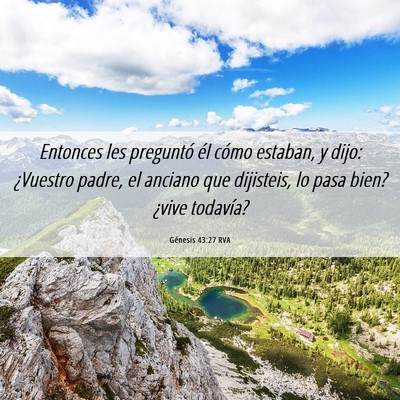 Picture 06 - Génesis 43:27 RVA - Entonces les preguntó él cómo estaban, y dijo: - Bible Verse Picture