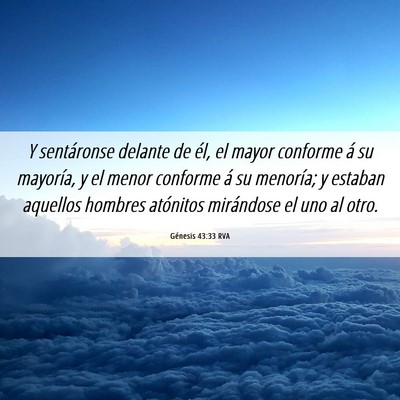 Picture 06 - Génesis 43:33 RVA - Y sentáronse delante de él, el mayor conforme - Bible Verse Picture