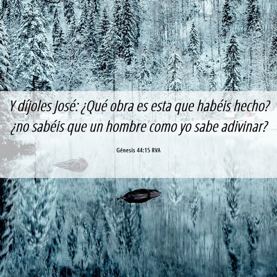 Picture 06 - Génesis 44:15 RVA - Y díjoles José: ¿Qué obra es esta que habéis - Bible Verse Picture