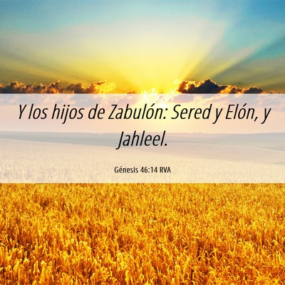 Picture 06 - Génesis 46:14 RVA - Y los hijos de Zabulón: Sered y Elón, y - Bible Verse Picture