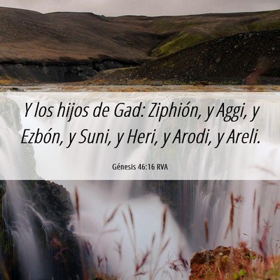 Picture 06 - Génesis 46:16 RVA - Y los hijos de Gad: Ziphión, y Aggi, y Ezbón, y - Bible Verse Picture