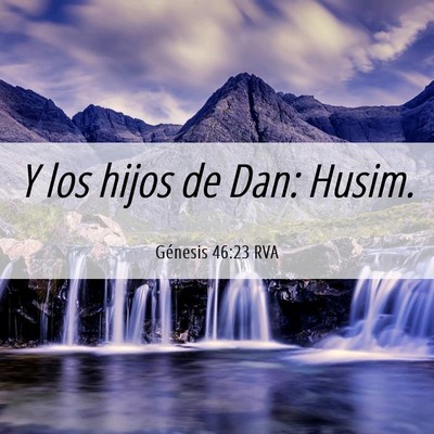 Picture 06 - Génesis 46:23 RVA - Y los hijos de Dan: - Bible Verse Picture