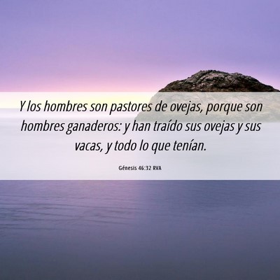 Picture 06 - Génesis 46:32 RVA - Y los hombres son pastores de ovejas, porque son - Bible Verse Picture