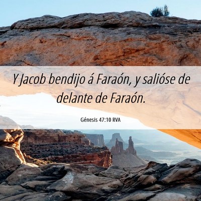 Picture 06 - Génesis 47:10 RVA - Y Jacob bendijo á Faraón, y salióse de delante - Bible Verse Picture