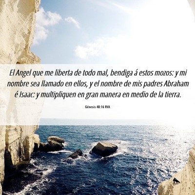 Picture 06 - Génesis 48:16 RVA - El Angel que me liberta de todo mal, bendiga á - Bible Verse Picture