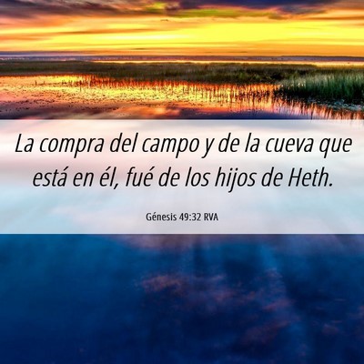 Picture 06 - Génesis 49:32 RVA - La compra del campo y de la cueva que está en - Bible Verse Picture
