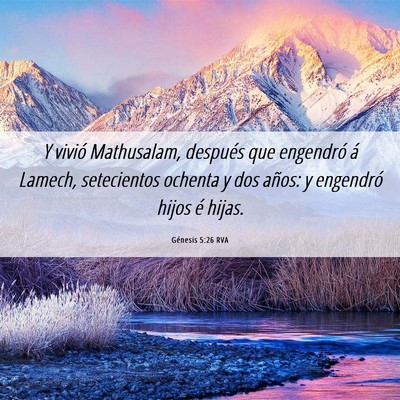 Picture 06 - Génesis 5:26 RVA - Y vivió Mathusalam, después que engendró á - Bible Verse Picture