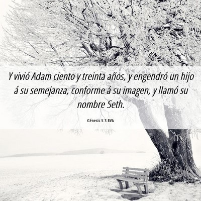 Picture 06 - Génesis 5:3 RVA - Y vivió Adam ciento y treinta años, y engendró - Bible Verse Picture
