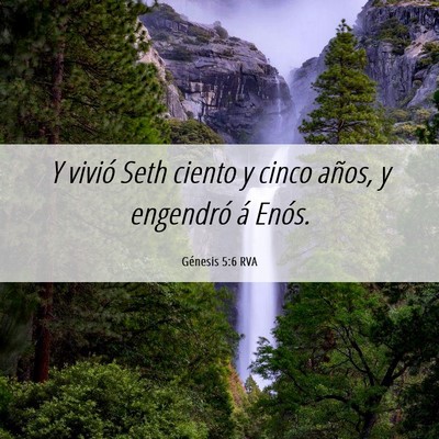 Picture 06 - Génesis 5:6 RVA - Y vivió Seth ciento y cinco años, y engendró - Bible Verse Picture