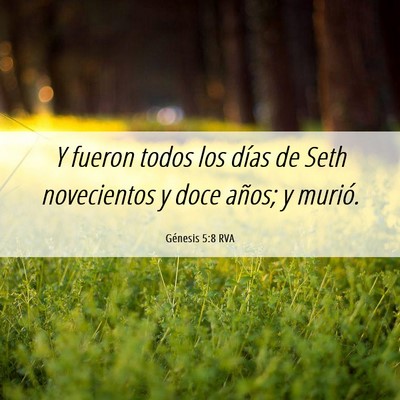 Picture 06 - Génesis 5:8 RVA - Y fueron todos los días de Seth novecientos y - Bible Verse Picture