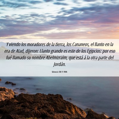 Picture 06 - Génesis 50:11 RVA - Y viendo los moradores de la tierra, los - Bible Verse Picture