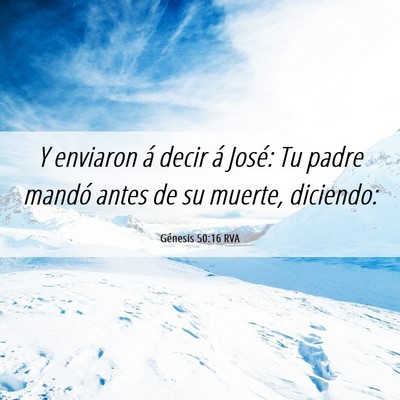 Picture 06 - Génesis 50:16 RVA - Y enviaron á decir á José: Tu padre mandó - Bible Verse Picture