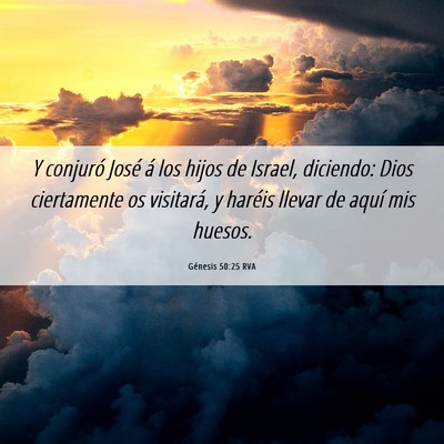Picture 06 - Génesis 50:25 RVA - Y conjuró José á los hijos de Israel, - Bible Verse Picture