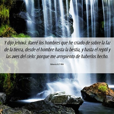 Picture 06 - Génesis 6:7 RVA - Y dijo Jehová: Raeré los hombres que he criado - Bible Verse Picture