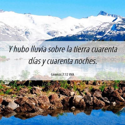 Picture 06 - Génesis 7:12 RVA - Y hubo lluvia sobre la tierra cuarenta días y - Bible Verse Picture
