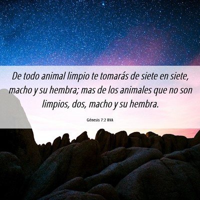 Picture 06 - Génesis 7:2 RVA - De todo animal limpio te tomarás de siete en - Bible Verse Picture