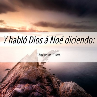 Picture 06 - Génesis 8:15 RVA - Y habló Dios á Noé - Bible Verse Picture