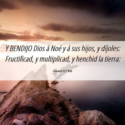 Picture 06 - Génesis 9:1 RVA - Y BENDIJO Dios á Noé y á sus hijos, y - Bible Verse Picture