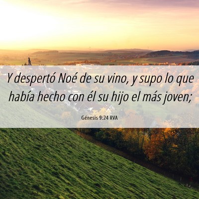 Picture 06 - Génesis 9:24 RVA - Y despertó Noé de su vino, y supo lo que había - Bible Verse Picture