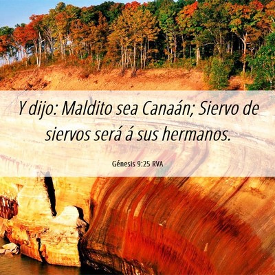 Picture 06 - Génesis 9:25 RVA - Y dijo: Maldito sea Canaán; Siervo de siervos - Bible Verse Picture