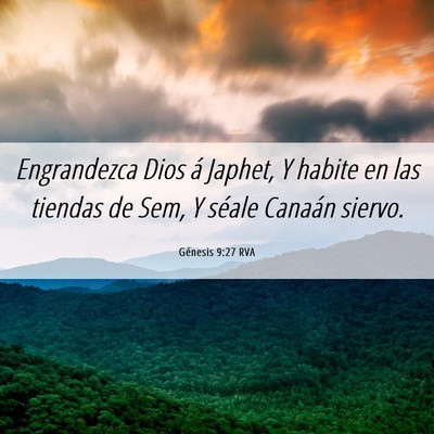 Picture 06 - Génesis 9:27 RVA - Engrandezca Dios á Japhet, Y habite en las - Bible Verse Picture