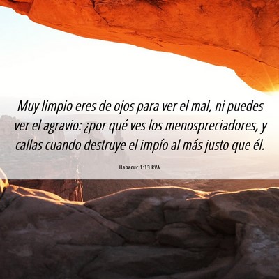 Picture 06 - Habacuc 1:13 RVA - Muy limpio eres de ojos para ver el mal, ni - Bible Verse Picture