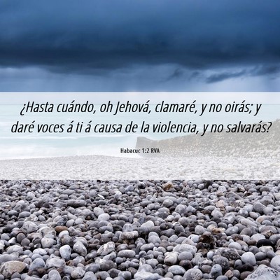 Picture 06 - Habacuc 1:2 RVA - ¿Hasta cuándo, oh Jehová, clamaré, y no - Bible Verse Picture