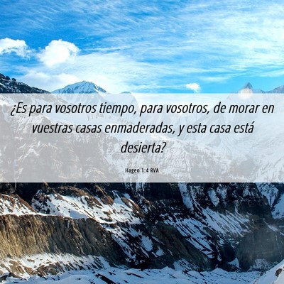 Picture 06 - Hageo 1:4 RVA - ¿Es para vosotros tiempo, para vosotros, de - Bible Verse Picture