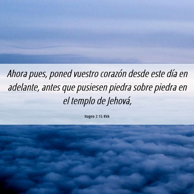 Picture 06 - Hageo 2:15 RVA - Ahora pues, poned vuestro corazón desde este - Bible Verse Picture