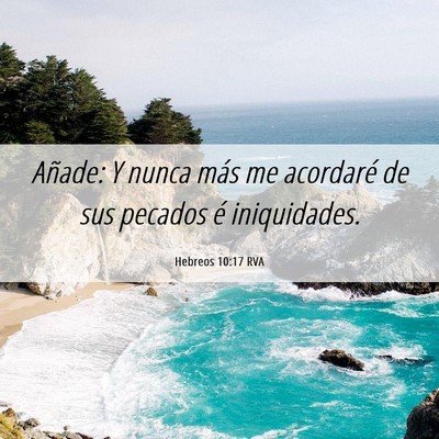 Picture 06 - Hebreos 10:17 RVA - Añade: Y nunca más me acordaré de sus pecados - Bible Verse Picture