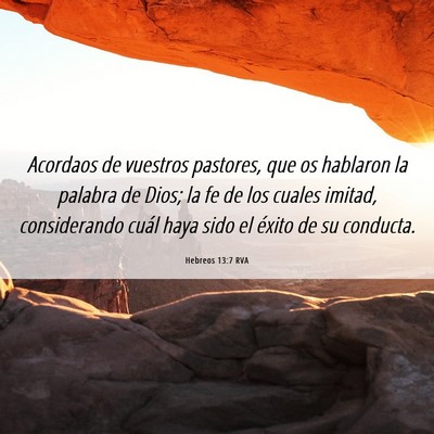 Picture 06 - Hebreos 13:7 RVA - Acordaos de vuestros pastores, que os hablaron la - Bible Verse Picture