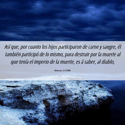 Picture 06 - Hebreos 2:14 RVA - Así que, por cuanto los hijos participaron de - Bible Verse Picture