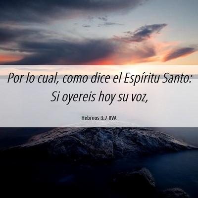 Picture 06 - Hebreos 3:7 RVA - Por lo cual, como dice el Espíritu Santo: Si - Bible Verse Picture