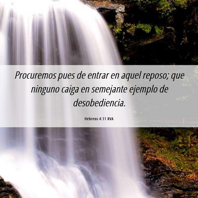 Picture 06 - Hebreos 4:11 RVA - Procuremos pues de entrar en aquel reposo; que - Bible Verse Picture