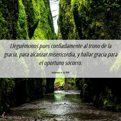 Picture 06 - Hebreos 4:16 RVA - Lleguémonos pues confiadamente al trono de la - Bible Verse Picture