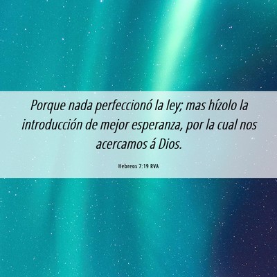 Picture 06 - Hebreos 7:19 RVA - Porque nada perfeccionó la ley; mas hízolo la - Bible Verse Picture