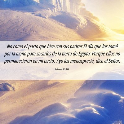 Picture 06 - Hebreos 8:9 RVA - No como el pacto que hice con sus padres El día - Bible Verse Picture