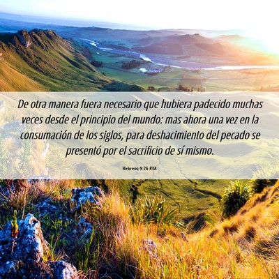 Picture 06 - Hebreos 9:26 RVA - De otra manera fuera necesario que hubiera - Bible Verse Picture