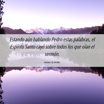 Picture 06 - Hechos 10:44 RVA - Estando aún hablando Pedro estas palabras, el - Bible Verse Picture